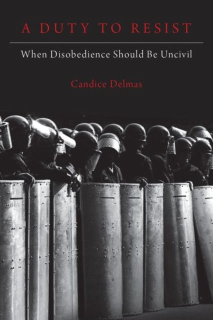Book cover of: Duty to Resist. By: Candice Delmas