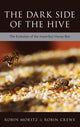Book cover of: Dark Side of the Hive. By: Robin Moritz