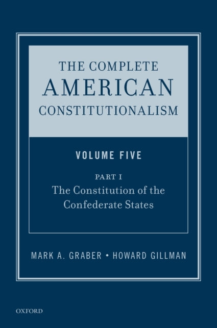 Book cover of: Complete American Constitutionalism, Volume Five, Part I. By: Mark A. Graber