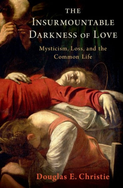 Book cover of: Insurmountable Darkness of Love. By: Douglas E. Christie