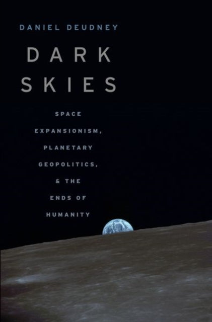 Book cover of: Dark Skies. By: Daniel Deudney