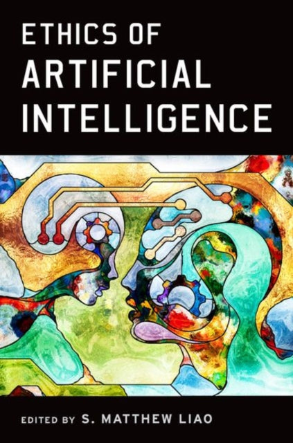 Book cover of: Ethics of Artificial Intelligence. By: S. Matthew Liao