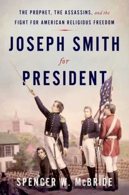 Book cover of: Joseph Smith for President. By: Spencer W. McBride