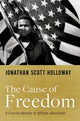 Book cover of: Cause of Freedom. By: Jonathan Scott Holloway