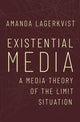 Book cover of: Existential Media. By: Amanda Lagerkvist