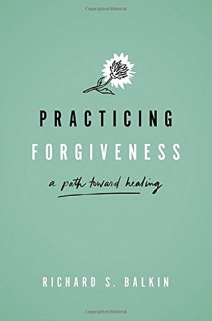 Book cover of: Practicing Forgiveness. By: Richard S. Balkin