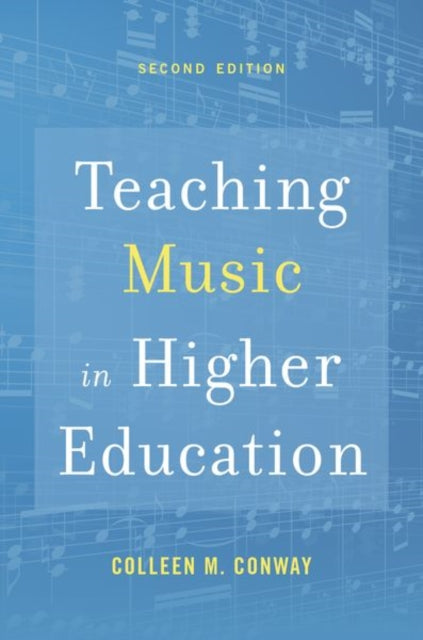 Book cover of: Teaching Music in Higher Education. By: Colleen Conway