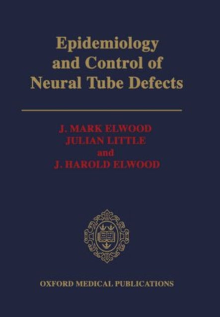 Book cover of: Epidemiology and Control of Neural Tube Defects