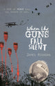 When the Guns Fall Silent