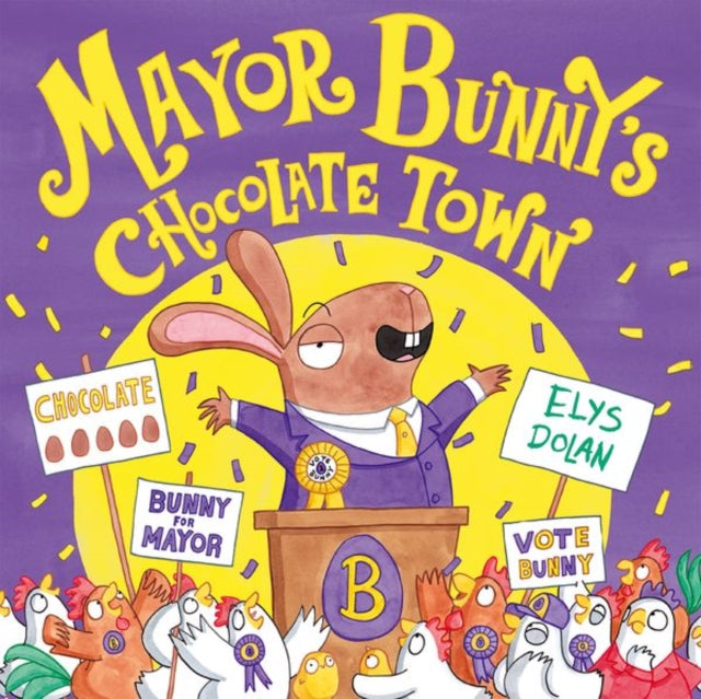 Book cover of: Year 1/Primary 2: Mayor Bunny's Chocolate Town. By: Elys Dolan