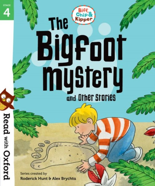 Book cover of: Read with Oxford: Stage 4: Biff, Chip and Kipper: Bigfoot Mystery and Other Stories. By: Oxford Dictionaries Staff