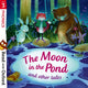 Book cover of: Read with Oxford: Stage 3: Phonics: The Moon in the Pond and Other Tales