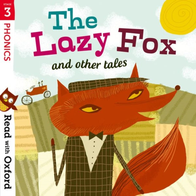 Book cover of: Read with Oxford: Stage 3: Phonics: The Lazy Fox and Other Tales. By: Alison Hawes