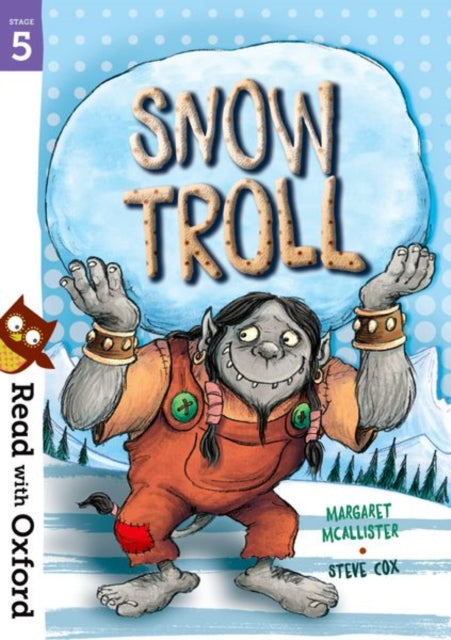 Book cover of: Read with Oxford: Stage 5: Snow Troll. By: Margaret McAllister
