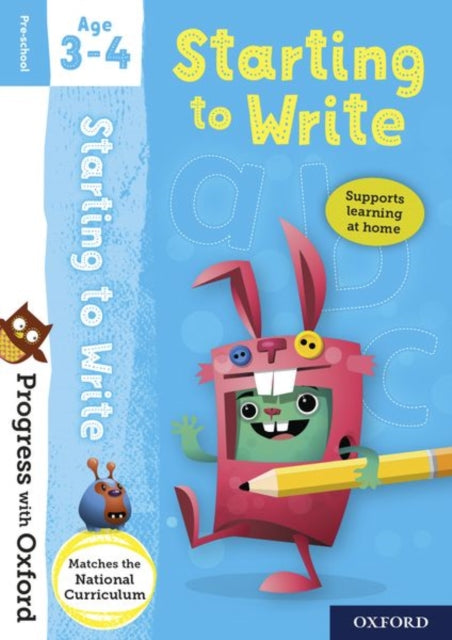 Book cover of: Progress with Oxford: Progress with Oxford: Starting to Write Age 3-4 - Prepare for School with Essential English Skills. By: Sarah Snashall