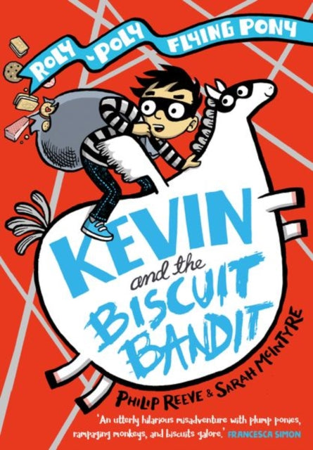 Book cover of: Kevin and the Biscuit Bandit: A Roly-Poly Flying Pony Adventure. By: Philip Reeve