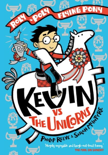 Book cover of: Kevin vs the Unicorns: Roly Poly Flying Pony. By: Philip Reeve