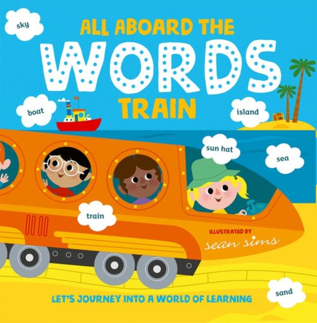 Book cover of: All Aboard the Words Train. By: Sean Sims