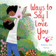 Ways to Say I Love You 9780192782762 Madeleine Cook