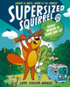 Supersized Squirrel and the Great Wham-o-Kablam-o! 9780192788214 Luke Seguin-Magee