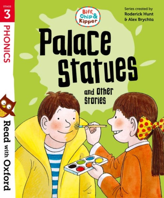 Read with Oxford: Stage 3: Biff, Chip and Kipper: Palace Statues and Other Stories 9780192789471 Roderick Hunt