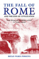 Book cover of: Fall of Rome. By: Bryan Ward-Perkins