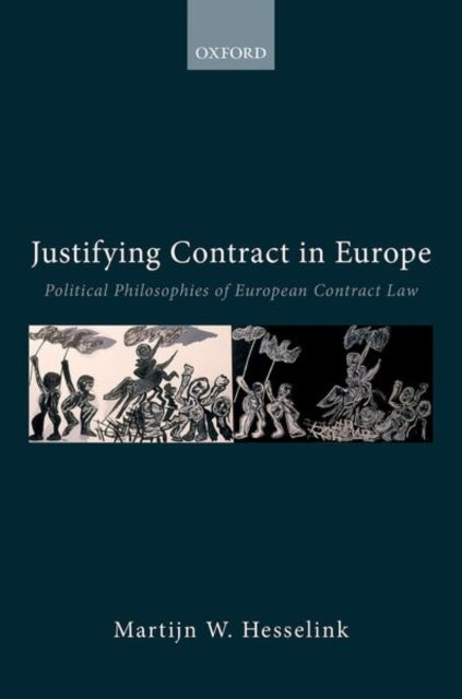 Book cover of: Justifying Contract in Europe. By: Martijn W. Hesselink