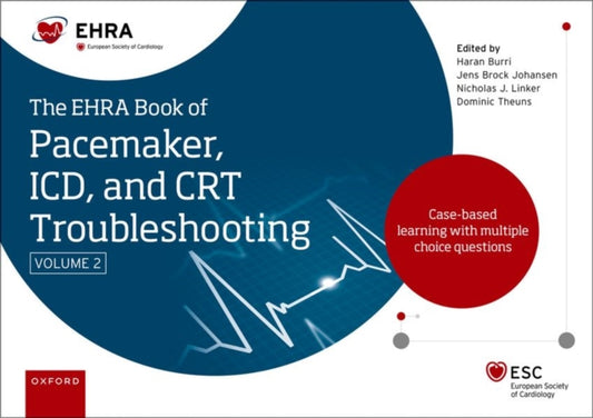 Book cover of: EHRA Book of Pacemaker, ICD and CRT Troubleshooting Vol. 2. By: Haran Burri
