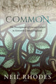 Book cover of: Common: The Development of Literary Culture in Sixteenth-Century England. By: Neil Rhodes