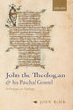 Book cover of: John the Theologian and his Paschal Gospel. By: John Behr