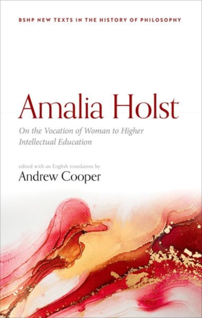 Book cover of: Amalia Holst: On the Vocation of Woman to Higher Intellectual Education. By: Andrew Cooper
