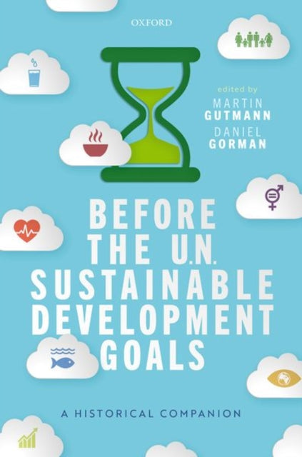 Book cover of: Before the UN Sustainable Development Goals. By: Martin Gutmann