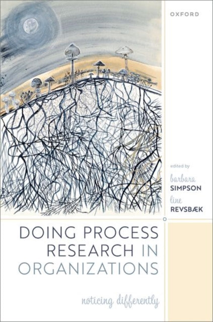 Book cover of: Doing Process Research in Organizations. By: Barbara Simpson
