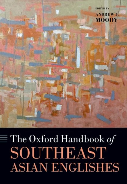 Book cover of: Oxford Handbook of Southeast Asian Englishes. By: Andrew J. Moody