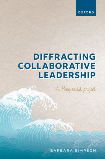 Book cover of: Diffracting Collaborative Leadership. By: Barbara Simpson