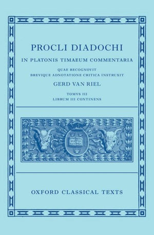Proclus: Commentary on Timaeus, Book 3 (Procli Diadochi, In Platonis Timaeum Commentaria)