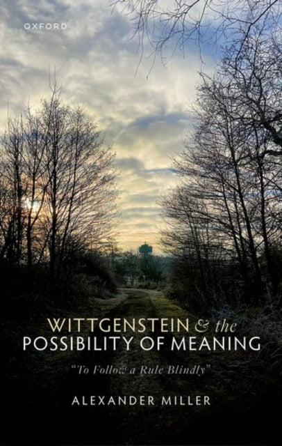Book cover of: Wittgenstein and the Possibility of Meaning. By: Alexander Miller
