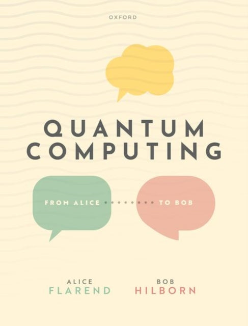 Book cover of: Quantum Computing: From Alice to Bob. By: Alice Flarend