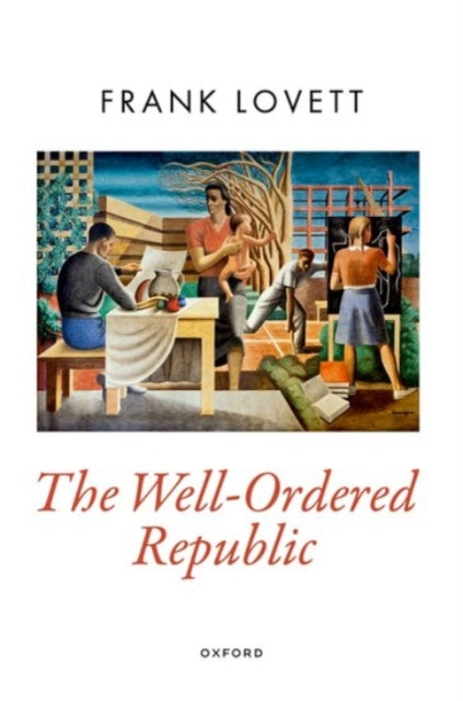 Book cover of: Well-Ordered Republic. By: Frank Lovett