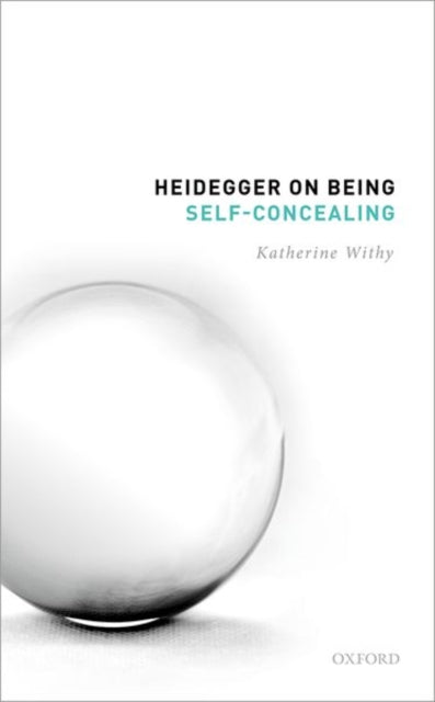 Book cover of: Heidegger on Being Self-Concealing. By: Katherine Withy