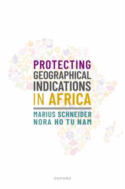 Book cover of: Protecting Geographical Indications in Africa. By: Marius Schneider