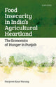 Book cover of: Food Insecurity in India's Agricultural Heartland. By: Harpreet Kaur Narang