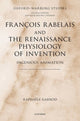 Book cover of: Francois Rabelais and the Renaissance Physiology of Invention. By: Raphaële Garrod