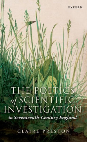 Poetics of Scientific Investigation in Seventeenth-Century England