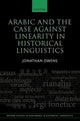Book cover of: Arabic and the Case against Linearity in Historical Linguistics. By: Jonathan Owens