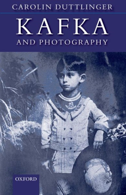 Book cover of: Kafka and Photography. By: Carolin Duttlinger