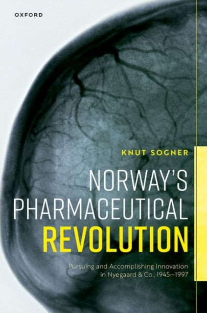 Book cover of: Norway's Pharmaceutical Revolution. By: Knut Sogner