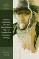 Book cover of: History, Abolition, and the Ever-Present Now in Antebellum American Writing. By: Jeffrey Insko