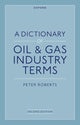 Book cover of: Dictionary of Oil & Gas Industry Terms, 2e. By: Peter Roberts