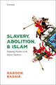 Book cover of: Slavery, Abolition, and Islam. By: Haroon Bashir